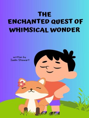 cover image of The Enchanted Quest of  Whimsical  Wonder